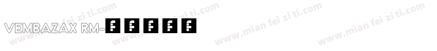 VEMBAZAX RM字体转换